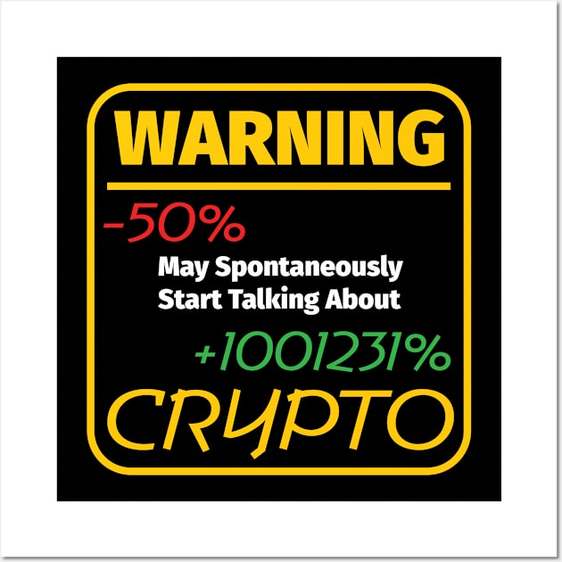 Warning May Spontaneously Start Talking About Crypto Wall Art by PaulJus